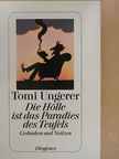 Tomi Ungerer - Die Hölle ist das Paradies des Teufels [antikvár]
