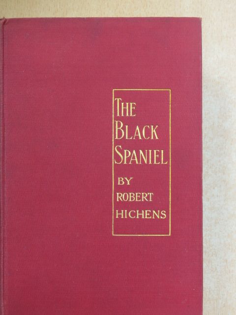 Robert Hichens - The Black Spaniel [antikvár]