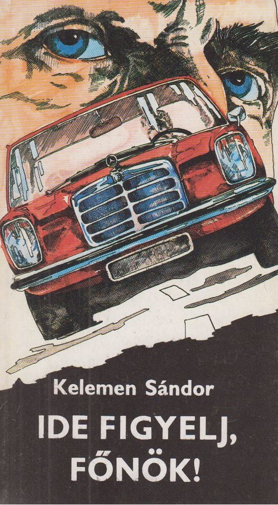 Kelemen Sándor - Ide figyelj, főnök! [antikvár]