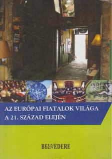 Jancsák Csaba - Az ​európai fiatalok világa a 21. század elején [antikvár]