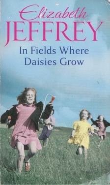 JEFFREY, ELIZABETH - In Fields Where Daisies Grow [antikvár]