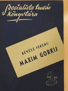 Révész Ferenc - Maxim Gorkij [antikvár]