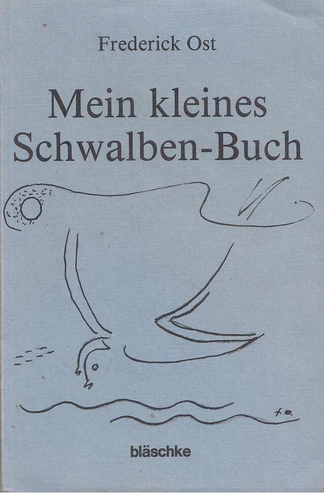 Ost, Frederick - Mein kleines Schwalben-Buch [antikvár]