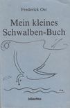 Ost, Frederick - Mein kleines Schwalben-Buch [antikvár]