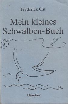 Ost, Frederick - Mein kleines Schwalben-Buch [antikvár]