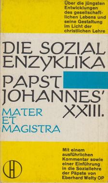 Papst Johannes XXIII., Welty, Eberhard - Die Sozialenzyklika Papst Johannes' XXIII. [antikvár]