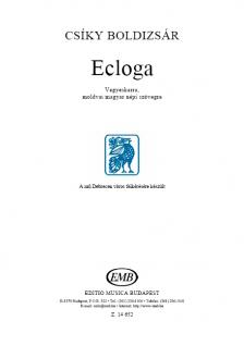 CSÍKY BOLDIZSÁR - ECLOGA VEGYESKARRA ERDÉLYI NÉPI SZÖVEG NYOMÁN