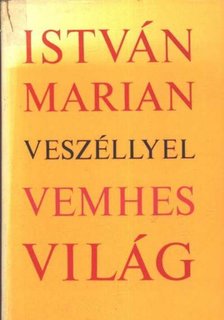 István Marian - Veszéllyel vemhes világ [antikvár]