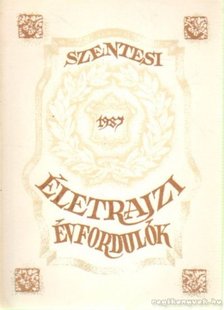 Labádi Lajos, Bodris István - Szentesi életrajzi évfordulók 1987. [antikvár]