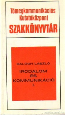 Balogh László - Irodalom és kommunikáció I-II. kötet [antikvár]