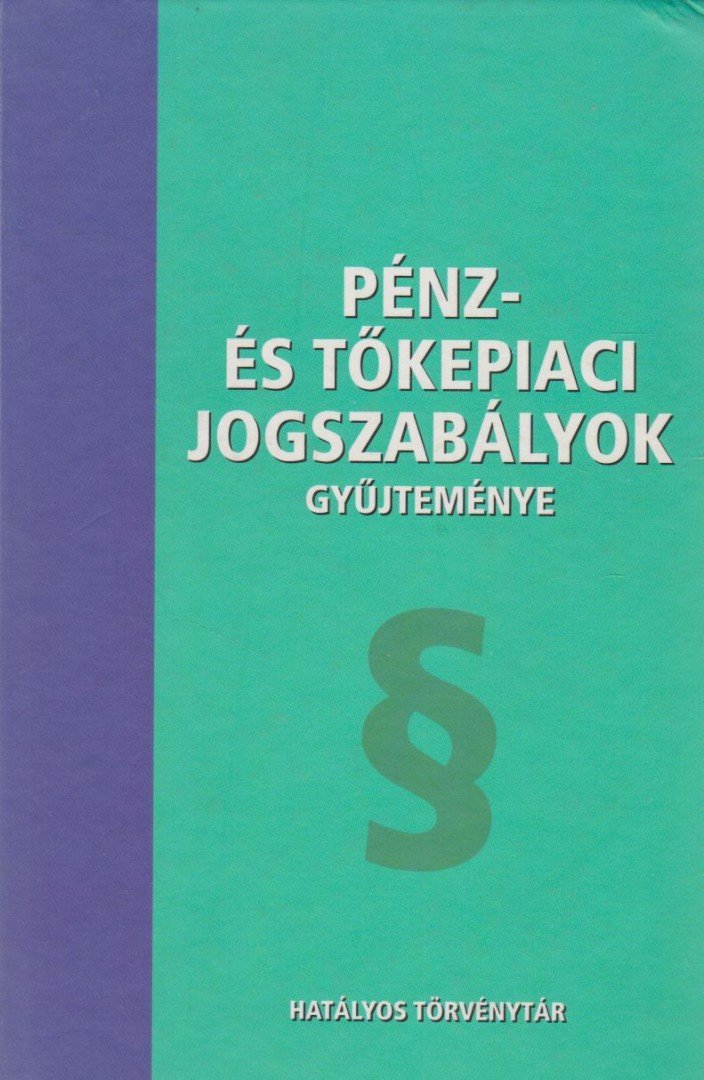Dr. Dobi Katalin - Pénz- és tőkepiaci jogszabályok gyűjteménye [antikvár]