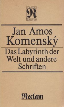 Komensky, Jan Amos - Das Labyrinth der Welt und andere Schriften [antikvár]