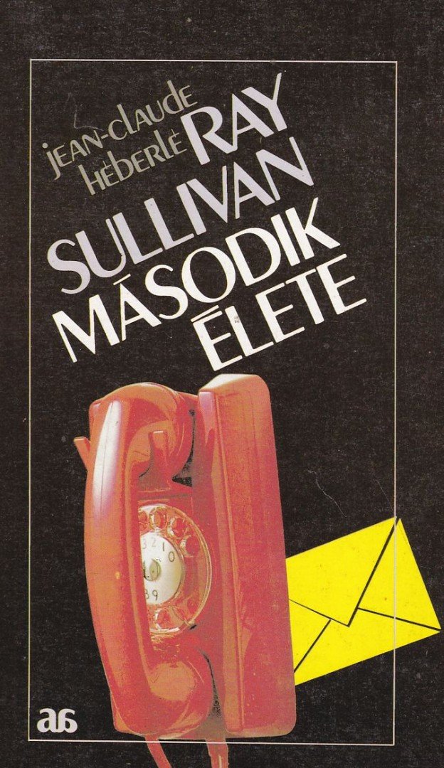 Héberlé, Jean-Claude - Ray Sullivan második élete [antikvár]