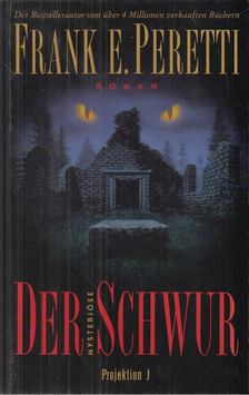 Frank E. Peretti - Der mysteriöse Schwur [antikvár]