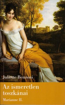 Juliette Benzoni - Az ismeretlen toszkánai [antikvár]