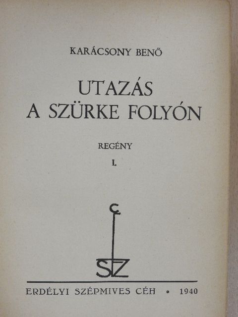 Karácsony Benő - Utazás a szürke folyón I-II. [antikvár]