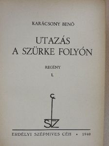 Karácsony Benő - Utazás a szürke folyón I-II. [antikvár]