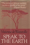 Vivienne de Watteville - Speak to the Earth [antikvár]