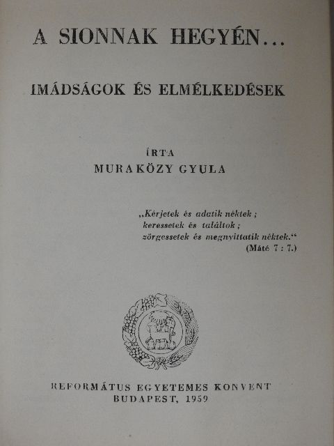 Muraközy Gyula - A Sionnak hegyén... [antikvár]