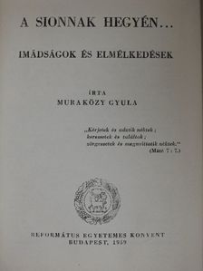 Muraközy Gyula - A Sionnak hegyén... [antikvár]