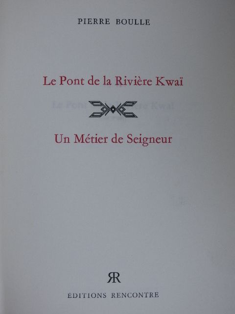 Pierre Boulle - Le Pont de la Riviere Kwai/Un Métier de Seigneur [antikvár]