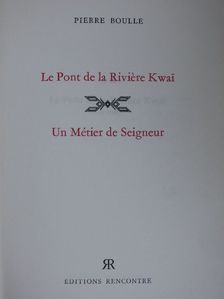 Pierre Boulle - Le Pont de la Riviere Kwai/Un Métier de Seigneur [antikvár]