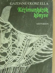 Gazdáné Olosz Ella - Kézimunkázók könyve [antikvár]