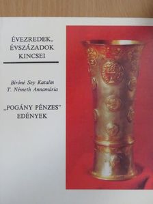 Bíróné Sey Katalin - "Pogány pénzes" edények [antikvár]
