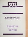 Karinthy Frigyes - Tanár úr kérem [antikvár]