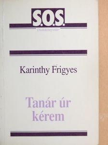Karinthy Frigyes - Tanár úr kérem [antikvár]