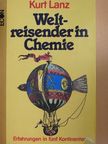 Kurt Lanz - Weltreisender in Chemie [antikvár]
