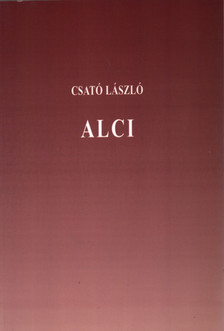Csató László - Alci (dedikált) [antikvár]