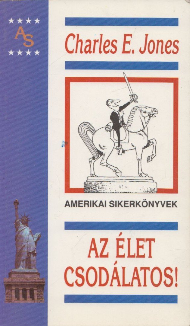 Charles E. Jones - Az élet csodálatos! [antikvár]