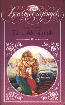 Morgan, Diana - Tündöklő álmok [antikvár]