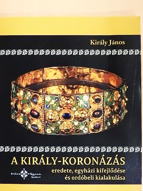 Király János - A király-koronázás [antikvár]