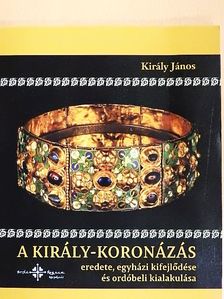 Király János - A király-koronázás [antikvár]
