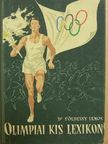 Dr. Földessy János - Olimpiai kis lexikon [antikvár]