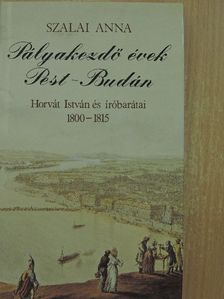 Szalai Anna - Pályakezdő évek Pest-Budán [antikvár]