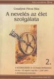 UZSALYNÉ PÉCSI RITA - A nevelés az élet szolgálata 2. [antikvár]