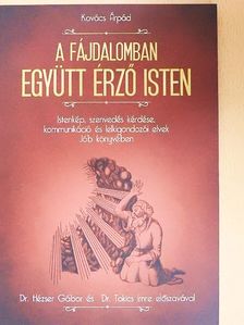 Kovács Árpád - A fájdalomban együtt érző Isten [antikvár]