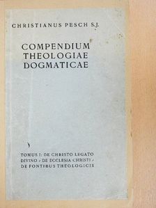 Christianus Pesch S.J. - Compendium Theologiae Dogmaticae I-IV. [antikvár]