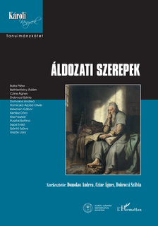Domokos Andrea[szerk.]-Czine Ágnes[szerk.]-Dobrocsi Szilvia[szerk.] - Áldozati szerepek
