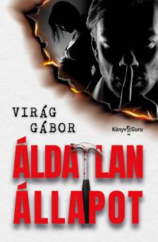Virág Gábor - Áldatlan állapot [eKönyv: epub, mobi]