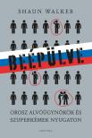 Shaun Walker - Beépülve - orosz alvó ügynökök és szuperkémek Nyugaton [eKönyv: epub, mobi]