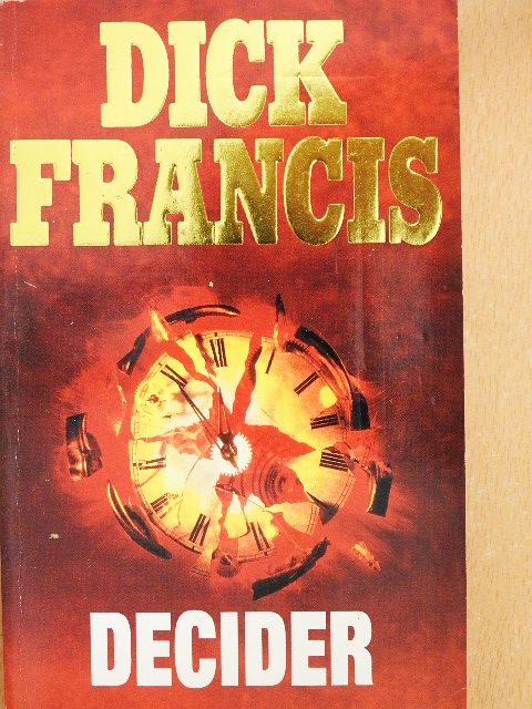 Dick Francis - Decider [antikvár]