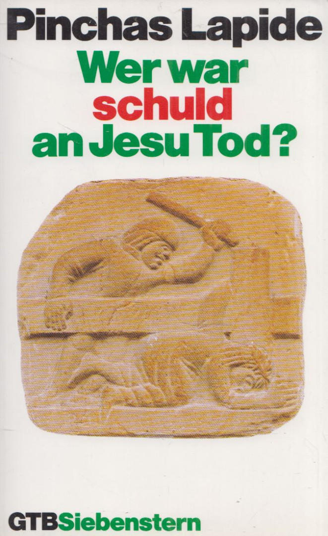 Pinchas Lapide - Wer war schuld an Jesu Tod? [antikvár]