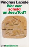 Pinchas Lapide - Wer war schuld an Jesu Tod? [antikvár]