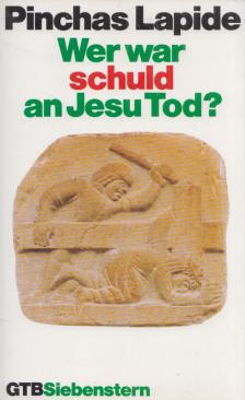 Pinchas Lapide - Wer war schuld an Jesu Tod? [antikvár]
