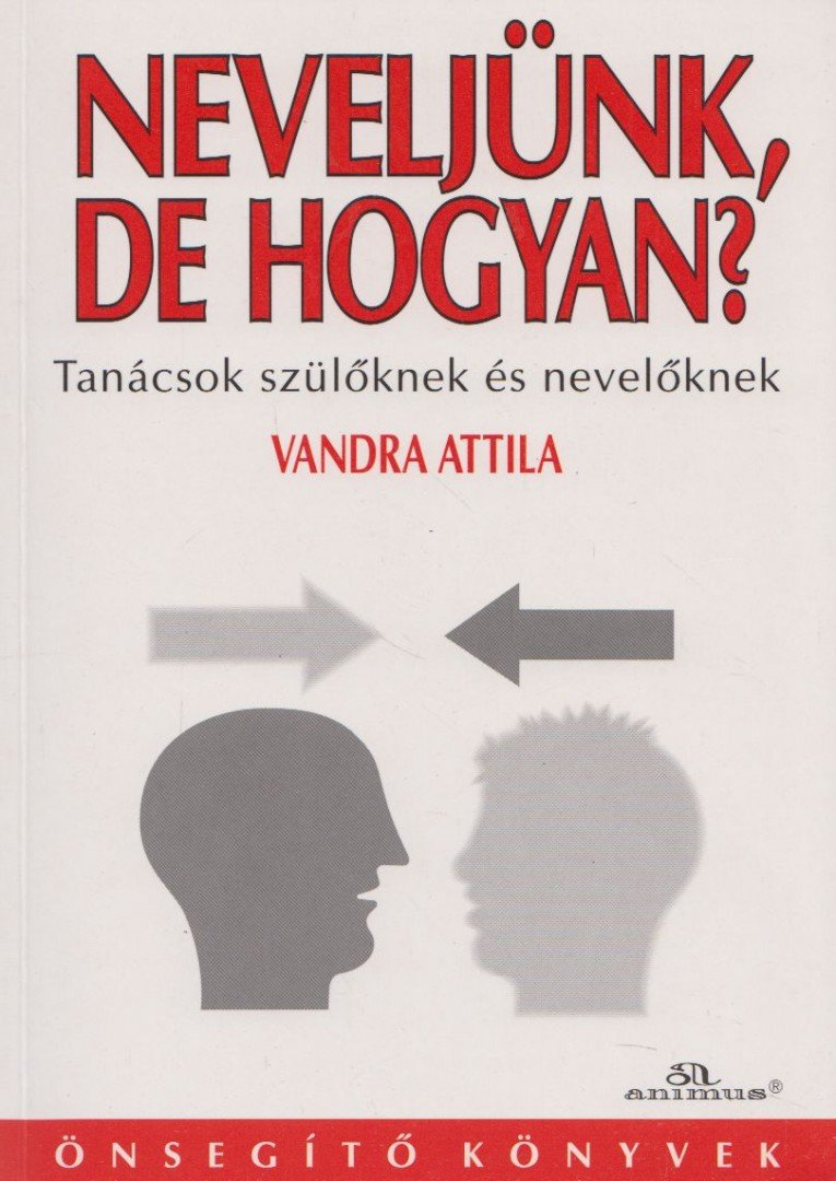 Vandra Attila - Neveljünk, de hogyan? [antikvár]
