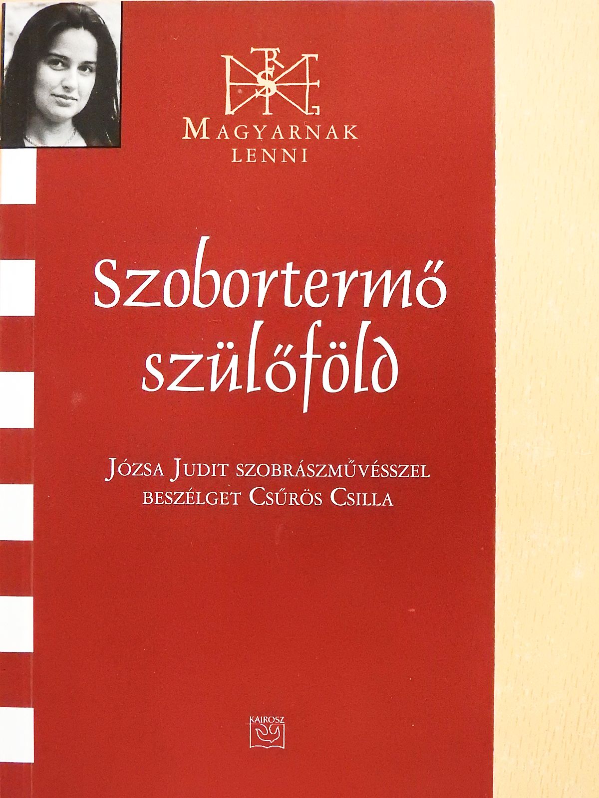 Csűrös Csilla - Szobortermő szülőföld (dedikált példány) [antikvár]